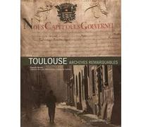Toulouse - Archives remarquables François Bordes (Auteur), Catherine Barnard (Auteur), Pierre Gastou (Auteur), Géraud de Lavedan (Auteur)