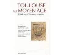 Toulouse au Moyen Age: 1000 ans d'histoire urbaine