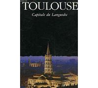 Toulouse: Capitale du Languedoc