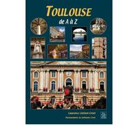 Toulouse de A à Z - Laurence Catinot-Crost - Nouvelles Editions Sutton - broché - Monographie