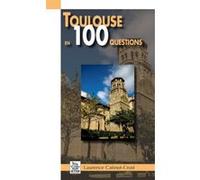 Toulouse en 100 questions Laurence Catinot-Crost (Auteur)