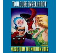 TOULOUSE ENGELHARDT - MUSIC FROM THE MARTIAN GRAS (BLACK VINYL)