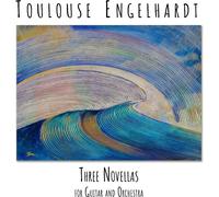 Toulouse Engelhardt Three Novellas for Guitar and Orchestra (CD) Album