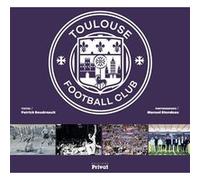 Boudreault P. – Toulouse Football Club – Ses 80 ans
