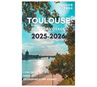 TOULOUSE GUIDE DE VOYAGE 2025-2026