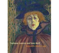 Toulouse-Lautrec And Jane Avril: Beyond The Moulin Rouge