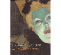 Toulouse-lautrec And Montmartre