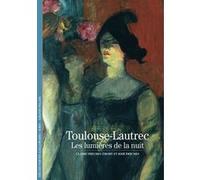 José Frèches – Toulouse-Lautrec : Les lumières de la nuit – Gallimard – broché
