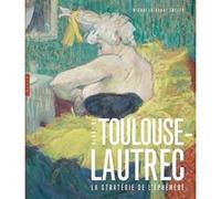 Toulouse-Lautrec La stratégie de l'éphémère Nicholas-Henri Zmelty (Auteur)