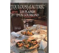 Toulouse Lautrec, Les Plaisirs d'un Gourmand