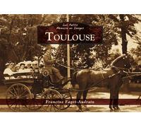 Toulouse - Les Petits Mémoire en Images - Francine Faget-Audrain - Nouvelles Editions Sutton - broché - Beau livre