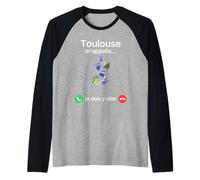 Toulouse m'appelle Je Dois Y Aller Violettes de Toulouse Manche Raglan