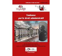 Toulouse par le droit administratif (Volume 29)
