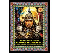 TOUMAN CHANYU. 220-209 BCE. XIONGNU EMPIRE: LEGEND MONGOL EMPIRE 21 KHANS