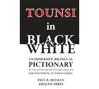 TOUNSI in BLACK and WHITE: An immersive, bilingual pictionary with over 800 duotone images for mastering Tunisian Derja.