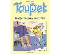 TOUPET FRAPPE TOUJOURS DEUX FOIS