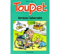 Toupet - tome 7 - TOUPET TERRASSE L'ADVERSAIRE