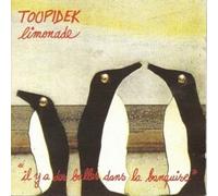 Toupidek Limonade - Il Y A des Bulles dans La Banquise