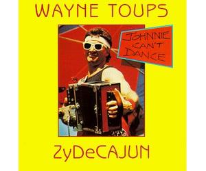 Toups, Wayne - Johnnie Can't Dance