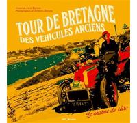 Tour de Bretagne des véhicules anciens - le charme du rétro - Julie Baudin - Georama - broché - Beau livre
