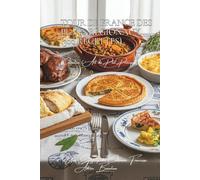 Tour De France des Plats Régionaux ~ 300 Recettes ~ Volume 2: Une Encyclopédie Culinaire Française - Collection "l'Art Français du Plat Principal"