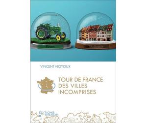 Tour de France des villes incomprises - Vincent Noyoux - Du Tresor Eds - broché - Guide
