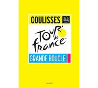 Tour de France - Les coulisses de la grande boucle