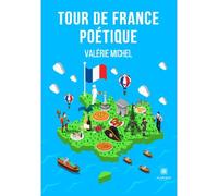 Tour de France poétique - Valérie Michel - Le Lys Bleu - broché - Poésie