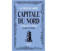 Tour de garde Capitale du Nord - Intégrale