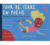 Tour De Terre En Poésie - Anthologie Multilingue De Poèmes Du Monde