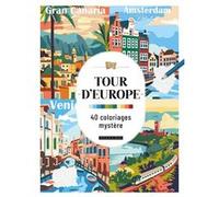 Tour d'Europe - 40 coloriages mystère Collectif (Auteur)