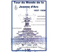 Tour du Monde de la Jeanne d'Arc, 1937-1938: Histoire d’une famille française : la Seconde Guerre mondiale - Tome 1