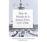 Tour du Monde de la Jeanne d'Arc, 1937-1938: Histoire d'une famille française : la Seconde Guerre mondiale - Tome 1