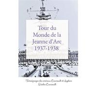 Tour du Monde de la Jeanne d'Arc, 1937-1938 Histoire d'une famille française : la Seconde Guerre mondiale - Tome 1 - Nicolas Coursault - Bookelis - broché - Essai