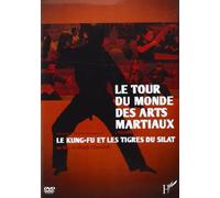 Tour Du Monde Des Arts Martiaux Volume 1 : Le Kung-Fu Et Les Tigres Du Silat