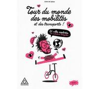 Tour du monde des mobilités et des transports Julien De Labaca (Auteur)