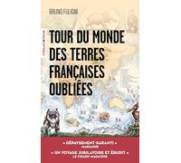 Bruno Fuligni – Tour du monde des terres françaises oubliées – Essai – Poche