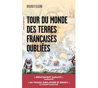 Tour du monde des terres françaises oubliées - Bruno Fuligni - Eyrolles - Poche - Essai