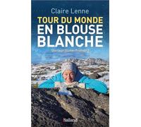 Tour du monde en blouse blanche: Docteur Globe-Trotter 2
