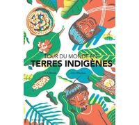 Tour Du Monde En Terres Indigènes