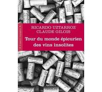 Tour Du Monde Épicurien Des Vins Insolites