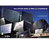 Tour Of Frank Gehry & Other L.A. Architecture
