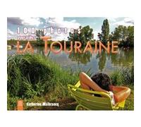 Touraine (100 photos pour aimer la) Catherine Malbrancq (Auteur)