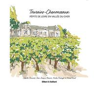 Touraine Chenonceaux pépite de Loire en Vallée du Cher - Camille Bernard - Gilbert & Gaillard - broché - Guide