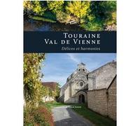 Touraine Val de Vienne - Délices et harmonies Pascal Avenet (Auteur)