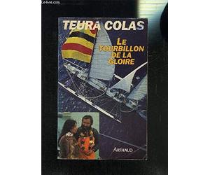Tourbillon de la gloire - avec la collaboration de bernard dussol (Le)