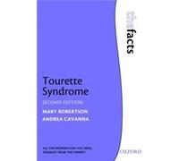 Tourette Syndrome by Cavanna Andrea Consultant in Behavioural Neurology Queen Elizabeth Psychiatric Hospital Birmingham and Honorary Research Fellow Insti