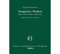 Tourguéniev/Flaubert, une franche amitié