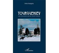 Tourgueniev - Un Écrivain Entre Deux Rives
