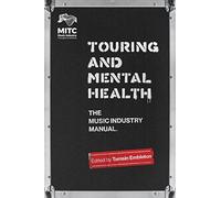 Touring and Mental Health – The Music Industry Manual – Omnibus Press